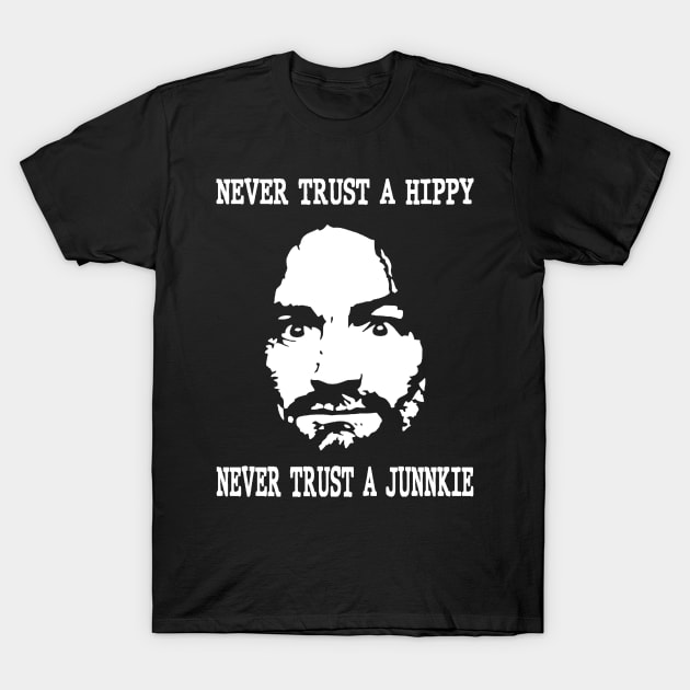 Never Trust a Junnkie T-Shirt by Hursed